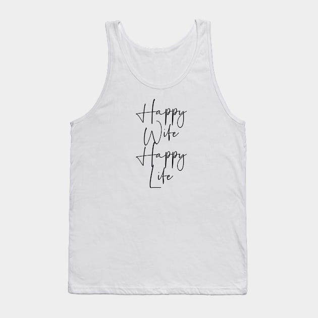 Happy wife happy life Tank Top by StraightDesigns